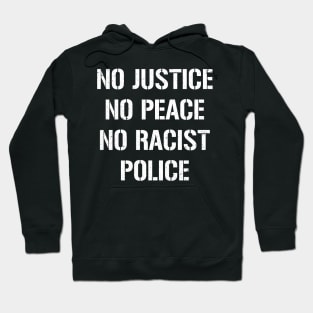 No Justice No Peace No Racist Police Black Lives Rally Hoodie